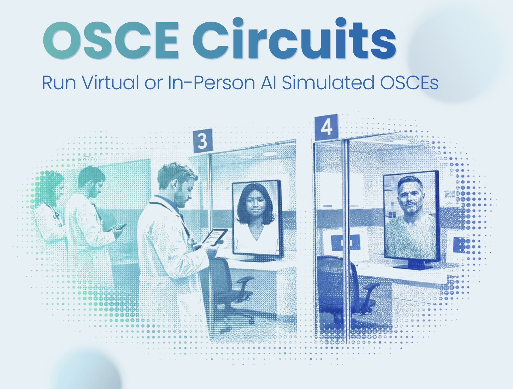 OSCE Circuits: run virtual or in-person AI simulated OSCEs across multiple stations.